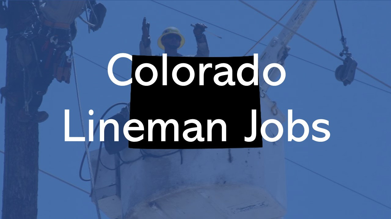 2024 Colorado Lineman Jobs QUICK APPLY